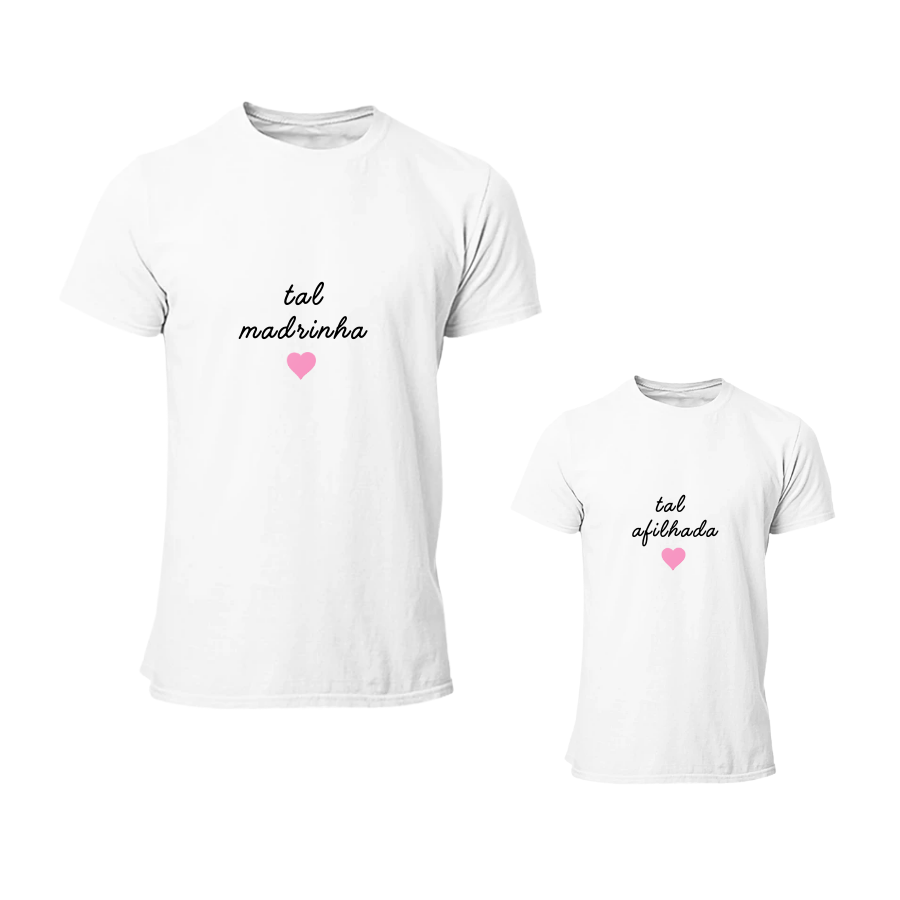 Conjunto T-Shirt "Tal Madrinha e Tal Afilhada" Adulto e Criança
