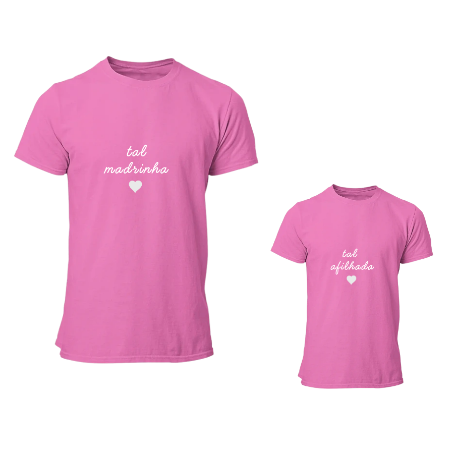 Conjunto T-Shirt "Tal Madrinha e Tal Afilhada" Adulto e Criança