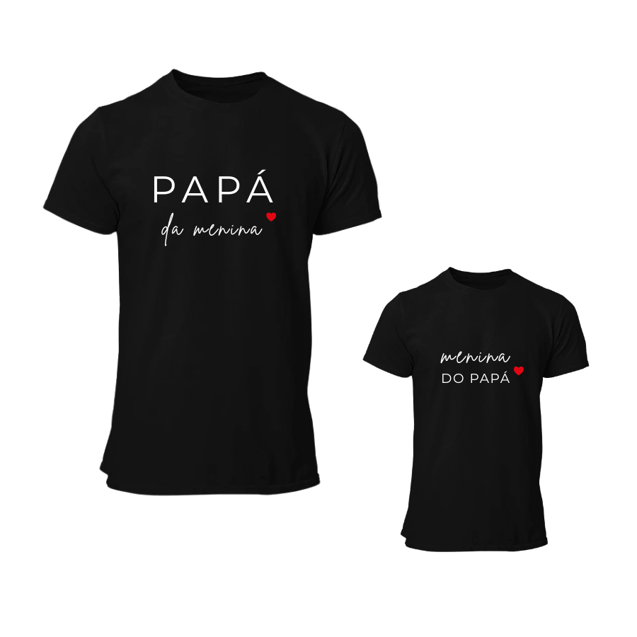 Conjunto T-Shirt "Menina do Papá" Adulto e Criança